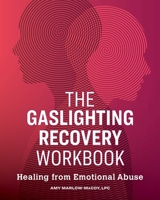 The Gaslighting Recovery Workbook: Healing From Emotional Abuse 1646112695 Book Cover
