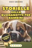 Storielle della buonanotte per bambini: Storie Magiche e Rilassanti per la Buonanotte dei Bambini (Favolette per la Nanna) (Italian Edition) B0C47YG1CN Book Cover