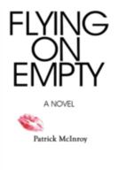 Flying on Empty 1436352444 Book Cover