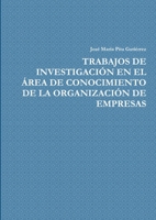 Trabajos de Investigación En El Área de Conocimiento de la Organización de Empresas 1291113533 Book Cover