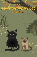 Adventurous Mr Cat: Little kitten B0FMY8JV71 Book Cover