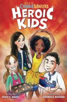 Heroic Kids: A Book About Kids Making A Difference! 1737389053 Book Cover