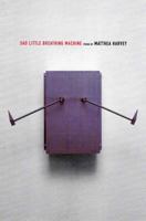 Sad Little Breathing Machine: Poems 1555973965 Book Cover