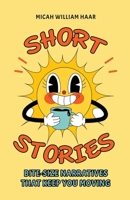 Short Stories: Bite-Size Narratives That Keep You Moving B0CP4G4SB6 Book Cover