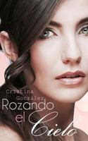 Rozando el cielo 150084778X Book Cover