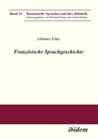 Französische Sprachgeschichte (Romanische Sprachen und ihre Didaktik) 3838202724 Book Cover
