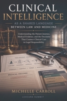 Clinical Intelligence as a Shared Language Between Law and Medicine B0HCXBY1T5 Book Cover
