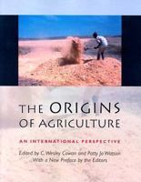 The Origins of Agriculture: An International Perspective 0874749913 Book Cover
