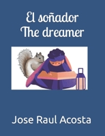El soñador The dreamer: Edición bilingüe/Bilingual edition B09V1K7YP7 Book Cover
