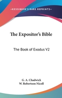 The Expositor's Bible: The Book Of Exodus V2 1162806842 Book Cover