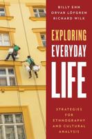 Exploring Everyday Life: Strategies for Ethnography and Cultural Analysis 075912406X Book Cover