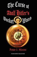 The Curse of Adolf Hitler's Pocket Watch 0956909841 Book Cover