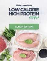 Low Calorie High-Protein Recipes: Lunch Edition 163930049X Book Cover