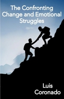 The Confronting Change and Emotional Struggles B0CPM7T2GC Book Cover