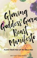 Glowing Goddess Guru Beast Manifesto 0692191879 Book Cover