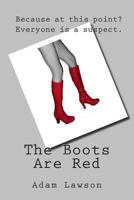 The Boots Are Red (Cigars and Legs) 1500333980 Book Cover