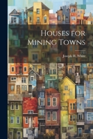 Houses for Mining Towns 1021281328 Book Cover