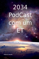 2034 Podcast Com Um Et (Portuguese Edition) 6500411145 Book Cover