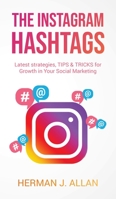 The Instagram Hashtags: Latest strategies, TIPS & TRICKS for Growth in Your Social Marketing 1914546695 Book Cover