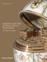 Fabergé and the Russian Crafts Tradition: An Empire's Legacy 0500480222 Book Cover