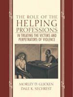 The Role of the Helping Professions in Treating the Victims and Perpetrators of Violence 0205326862 Book Cover
