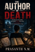 THE AUTHOR OF DEATH: To discover the killer, she must finish the story. (The Unwritten Murders Trilogy) B0HF5BTS18 Book Cover