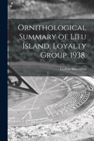 Ornithological Summary of Lifu Island, Loyalty Group. 1938. 1014793017 Book Cover