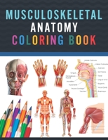 Musculoskeletal Anatomy Coloring Book: Musculoskeletal Anatomy Coloring & Activity Book for Kids. An Entertaining & Instructive Guide To The Human ... Anatomy Coloring and Activity Book for Kids. B08W6P2DF7 Book Cover