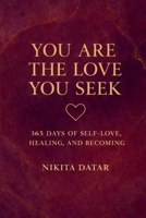 You Are the Love You Seek B0GS75BYTH Book Cover