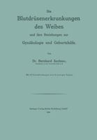 Die Blutdrusenerkrankungen Des Weibes Und Ihre Beziehungen Zur Gynakologie Und Geburtshilfe 3642512690 Book Cover