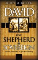 David: From Shepherd to Sovereign 0974981109 Book Cover