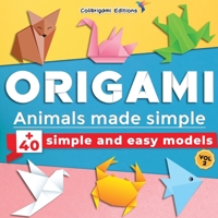 Origami - Animals made simple: +40 simple and easy models. Vol.2: full-color step-by-step book for beginners B08F6GR2Z2 Book Cover