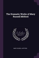 The Dramatic Works Of Mary Russell Mitford V1 1377892166 Book Cover