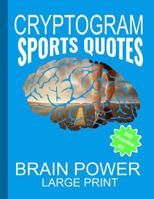 Cryptogram Sports Quotes: Cryptograms The Ultimate Brain Power Word Game Puzzle Books For Adults And Kids (300 Puzzles) #3 With Basketball, Baseball, Football, Golf Quotes And More 107221136X Book Cover