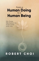 From A Human Doing To A Human Being B0FWJ7MQNN Book Cover