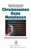Chromosomen, Gene, Mutationen. Humangenetische Sprechstunde 3540586679 Book Cover