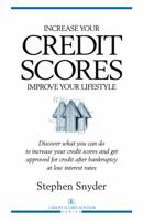 Increase Your Credit Scores Improve Your Lifestyle: Discover what you can do to increase your credit scores and get approved for credit after bankruptcy at low interest rates 1891945122 Book Cover