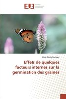 Effets de quelques facteurs internes sur la germination des graines 6138480430 Book Cover