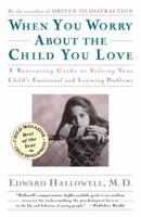 When You Worry About The Child You Love: Emotional and Learning Problems in Children 0684832682 Book Cover