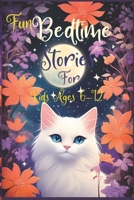 Fun Bedtime Stories For Kids Ages 6-12: A wonderful short story about a cat who runs away from home to discover the world B0CTXDMSXX Book Cover