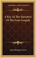 A Key to the Narrative of the Four Gospels 054828928X Book Cover