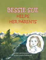 Bessie Sue Helps Her Parents 148366256X Book Cover