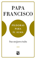 Papa Francisco. P�ldoras Para El Alma 6070747526 Book Cover