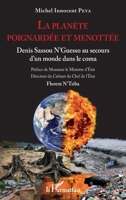 La planète poignardée et menottée: Denis Sassou N'Guesso au secours d'un monde dans le coma (French Edition) 2343199779 Book Cover
