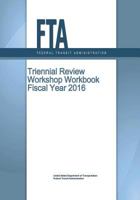 Triennial Review Workshop Workbook Fiscal Year 2016 1533336830 Book Cover