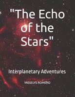 "The Echo of the Stars": Interplanetary Adventures B0C6P6DYQS Book Cover