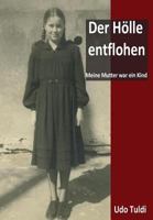 Der H�lle entflohen: Meine Mutter war ein Kind 1533392862 Book Cover