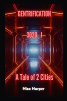 Gentrification 3020 I: A Tale of 2 Cities B08QM128GH Book Cover