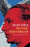 Julius Evola: Political Traditionalism 1918418497 Book Cover