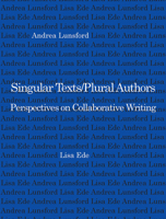 Singular Texts/Plural Authors: Perspectives on Collaborative Writing 0809314479 Book Cover